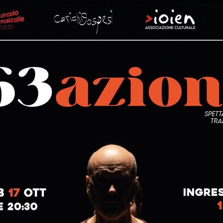 Lo spettacolo “63 Azioni” sabato alla Casa dello Studente
